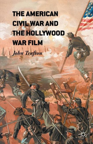 The American Civil War and the Hollywood War Film