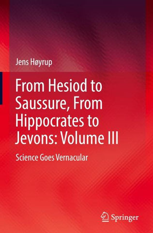 From Hesiod to Saussure, From Hippocrates to Jevons: Volume III