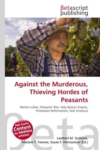 Against the Murderous, Thieving Hordes of Peasants