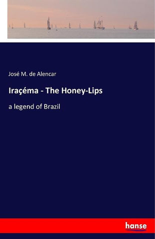 Iraçéma - The Honey-Lips