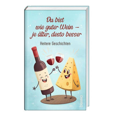 Du bist wie guter Wein – je älter, desto besser