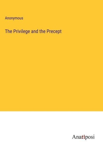 The Privilege and the Precept