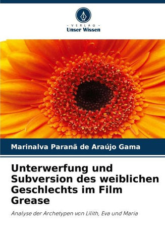 Unterwerfung und Subversion des weiblichen Geschlechts im Film Grease