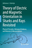 Theory of Electric and Magnetic Orientation in Sharks and Rays Revisited