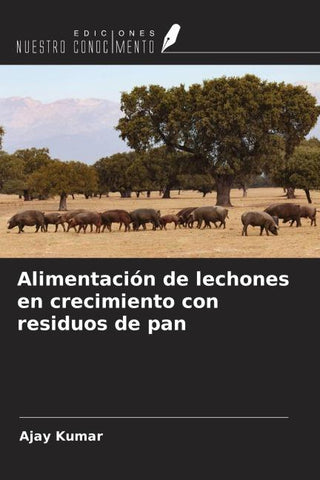 Alimentación de lechones en crecimiento con residuos de pan