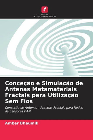 Conceção e Simulação de Antenas Metamateriais Fractais para Utilização Sem Fios
