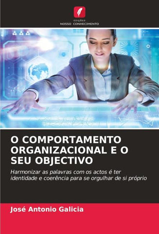 O COMPORTAMENTO ORGANIZACIONAL E O SEU OBJECTIVO
