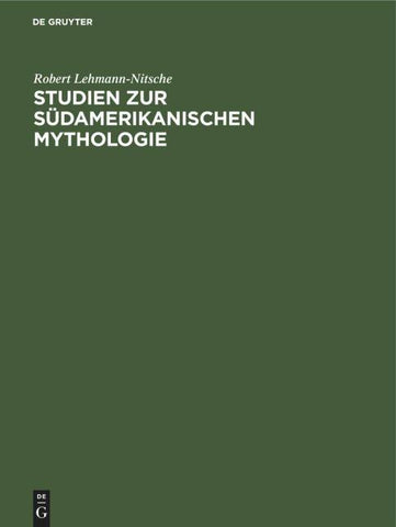 Studien zur südamerikanischen Mythologie