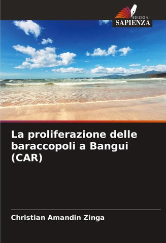 La proliferazione delle baraccopoli a Bangui (CAR)