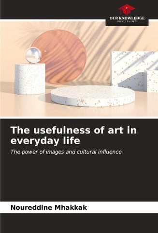 The usefulness of art in everyday life