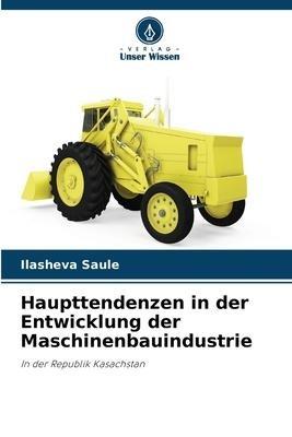 Haupttendenzen in der Entwicklung der Maschinenbauindustrie