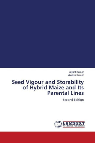 Seed Vigour and Storability of Hybrid Maize and Its Parental Lines