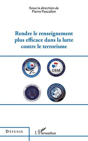 Rendre le renseignement plus efficace dans la lutte contre le terrorisme