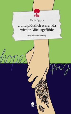 ...und plötzlich waren da wieder Glücksgefühle. Life is a Story - story.one