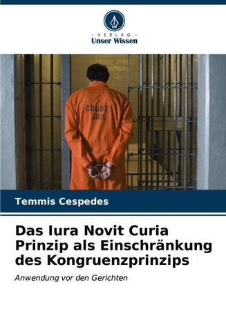 Das Iura Novit Curia Prinzip als Einschränkung des Kongruenzprinzips