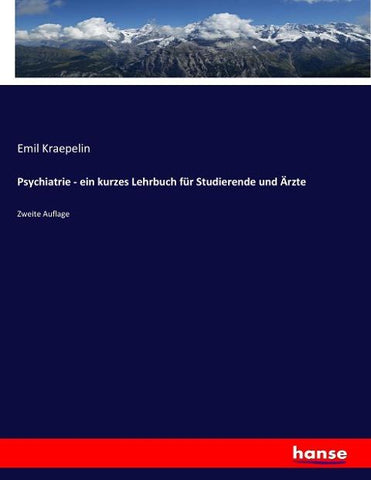 Psychiatrie - ein kurzes Lehrbuch für Studierende und Ärzte