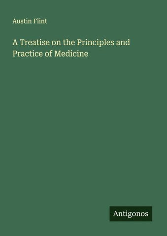 A Treatise on the Principles and Practice of Medicine