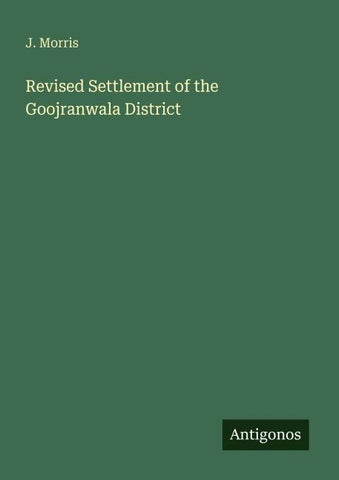 Revised Settlement of the Goojranwala District