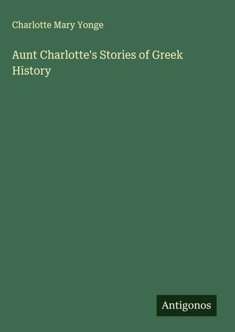 Aunt Charlotte's Stories of Greek History