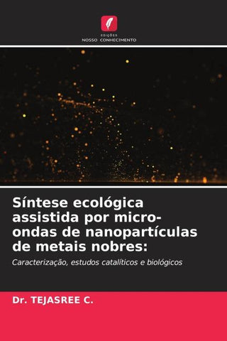 Síntese ecológica assistida por micro-ondas de nanopartículas de metais nobres:
