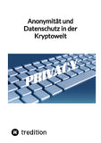 Anonymität und Datenschutz in der Kryptowelt
