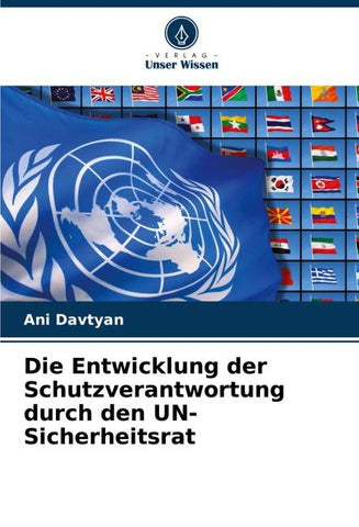 Die Entwicklung der Schutzverantwortung durch den UN-Sicherheitsrat