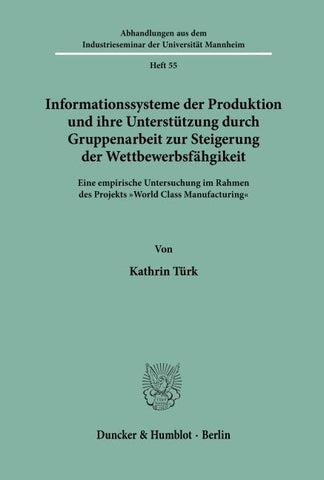 Informationssysteme der Produktion und ihre Unterstützung durch Gruppenarbeit zur Steigerung der Wettbewerbsfähgikeit.