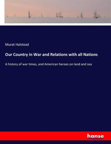 Our Country in War and Relations with all Nations