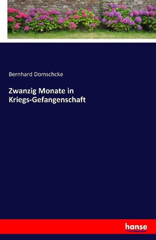 Zwanzig Monate in Kriegs-Gefangenschaft