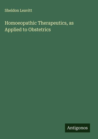 Homoeopathic Therapeutics, as Applied to Obstetrics