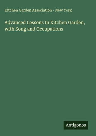 Advanced Lessons In Kitchen Garden, with Song and Occupations