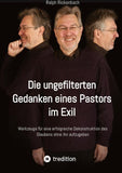 Die ungefilterten Gedanken eines Pastors im Exil