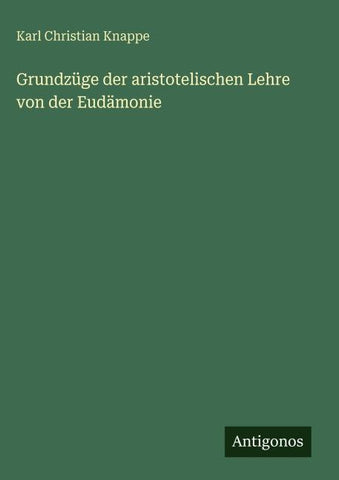 Grundzüge der aristotelischen Lehre von der Eudämonie