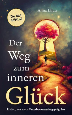 Der Weg zum inneren Glück