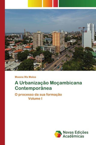 A Urbanização Moçambicana Contemporânea