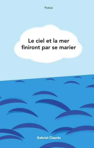 Le ciel et la mer finiront par se marier
