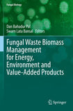 Fungal Waste Biomass Management for Energy, Environment and Value-Added Products