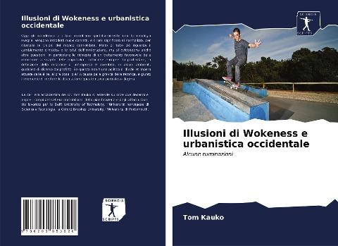 Illusioni di Wokeness e urbanistica occidentale