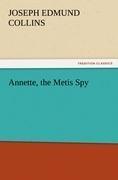 Annette, the Metis Spy