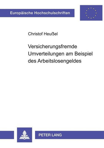 Versicherungsfremde Umverteilungen am Beispiel des Arbeitslosengeldes