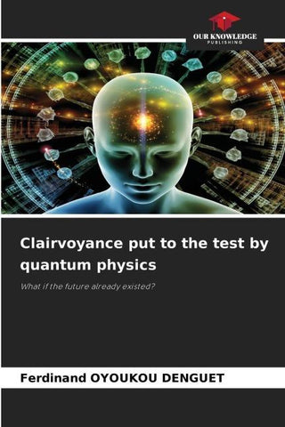 Clairvoyance put to the test by quantum physics