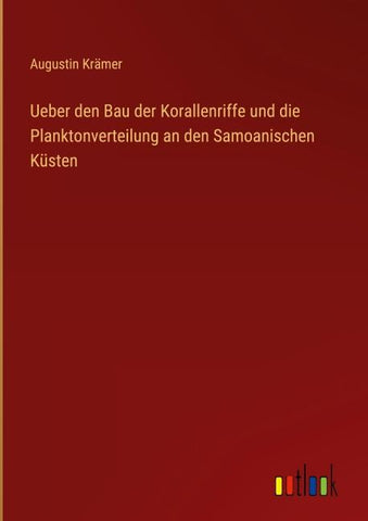 Ueber den Bau der Korallenriffe und die Planktonverteilung an den Samoanischen Küsten