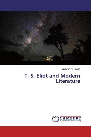 T. S. Eliot and Modern Literature