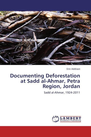 Documenting Deforestation at Sadd al-Ahmar, Petra Region, Jordan