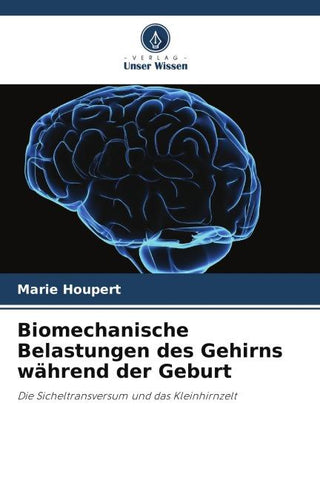 Biomechanische Belastungen des Gehirns während der Geburt