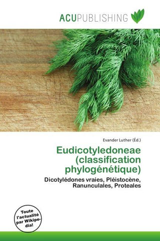 Eudicotyledoneae (classification phylogénétique)