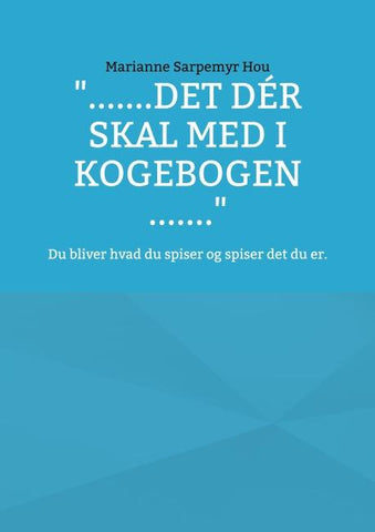 ".......det dér skal med i kogebogen ......."