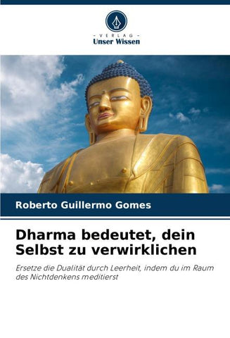 Dharma bedeutet, dein Selbst zu verwirklichen