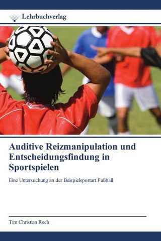 Auditive Reizmanipulation und Entscheidungsfindung in Sportspielen