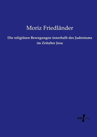 Die religiösen Bewegungen innerhalb des Judentums im Zeitalter Jesu
